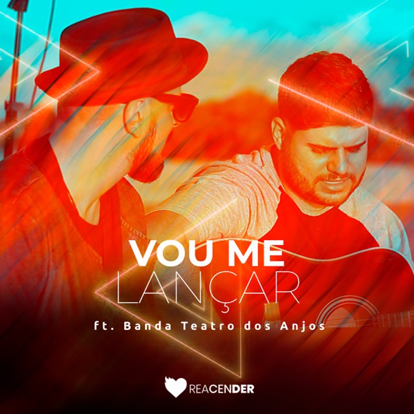 Vou Me Lançar (feat. Banda Teatro dos Anjos)