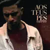 AOS TEUS PES