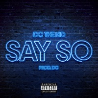 Say So - Single - DC the Kid