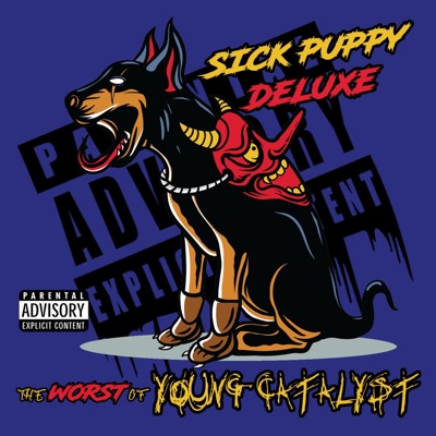 Sick Puppy Deluxe: The WORST of Young Catalyst