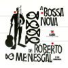 A Bossa Nova De Roberto Menescal E Seu Conjunto - Roberto Menescal e Seu Conjunto