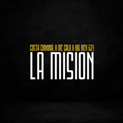 La Misión (feat. Mc Calo & Big Rick 623) - Single