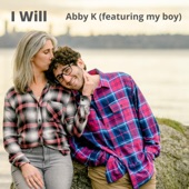Abby K - I Will