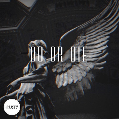 Do Or Die (feat. General, IMG & atlv$) - Single