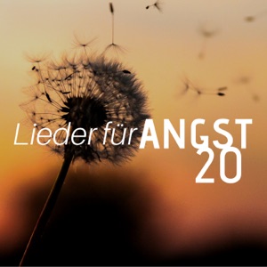 20 Lieder für Angst - Finde dein inneres Gleichgewicht, bleib in der Gegenwart, entspanne deinen Körper und Geist
