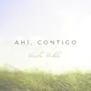Ahí, Contigo
