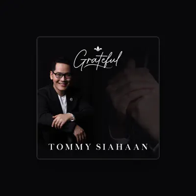 Listen to Tommy Siahaan, watch music videos, read bio, see tour dates & more!