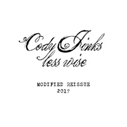 Less Wise (Modified 2017) - Cody Jinks