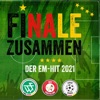 Finale Zusammen - Der EM-Hit 2021 - Single