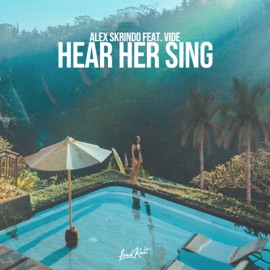Hear Her Sing (feat. Vide) Alex Skrindo