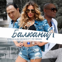 Балкания (feat. Mc Brian) - Single - Emilia & Avi Benedi