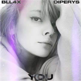 You BLL4X & Diperys