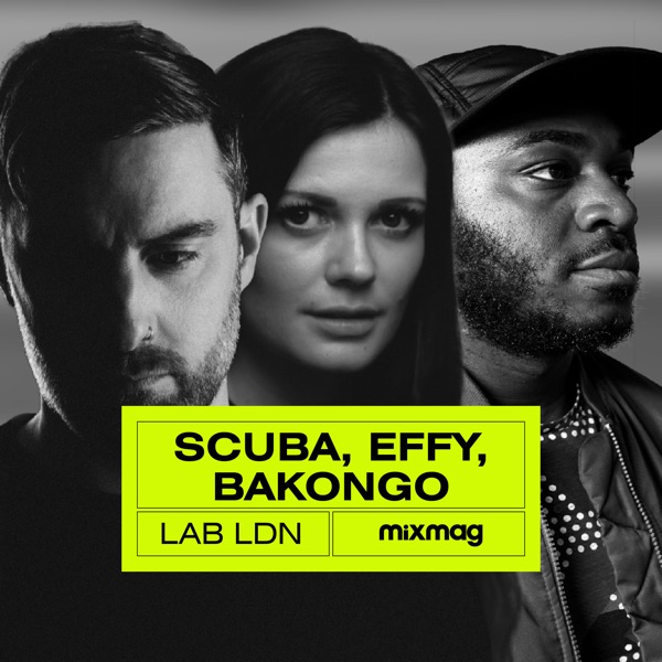 Mixmag: Scuba, Effy & Bakongo in The Lab, London, 2020 (DJ Mix)