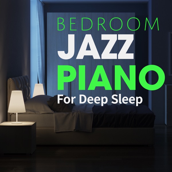 Bedroom Jazz Piano ~For Deep Sleep~