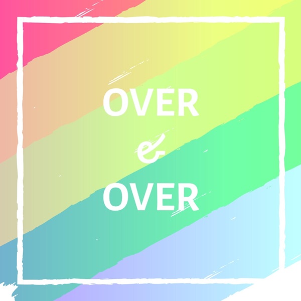 Over & Over