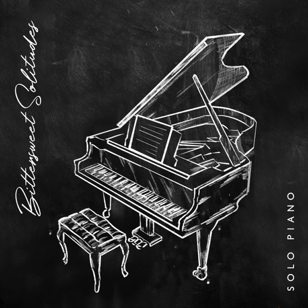 Bittersweet Solitudes: Solo Piano