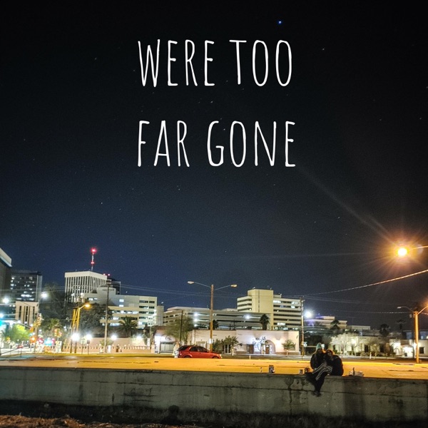 Were too far gone (feat. Kekoa)