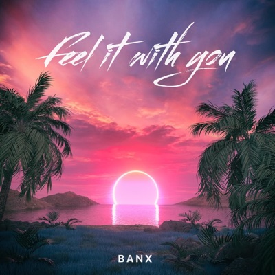 Feel It With You - Single