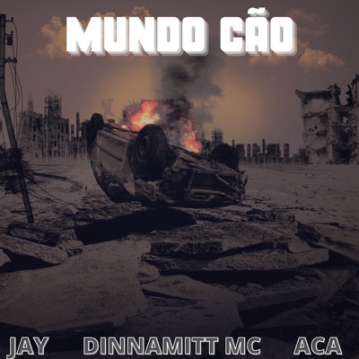 Mundo Cão (feat. Dinnamitt Mc & ACA) - Single