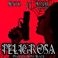 Peligosa - Single - Nencho & Xander el Imaginario