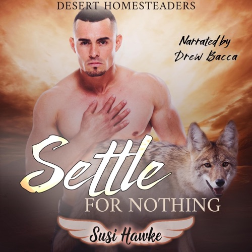Settle for Nothing: Desert Homesteaders, Book 2 (Unabridged) cover
