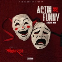 Actin' Funny (feat. Manolo Rose) [Radio Mix] - Single - Bagstheboss