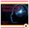 Mentalidad Resiliente (Serie de 2 Libros) - Mentes Libres