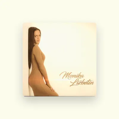 Listen to Monika Ližbetin, watch music videos, read bio, see tour dates & more!