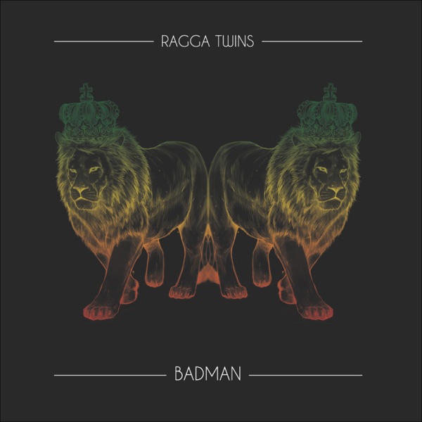 Badman (feat. A.R.D) - EP - Ragga Twins