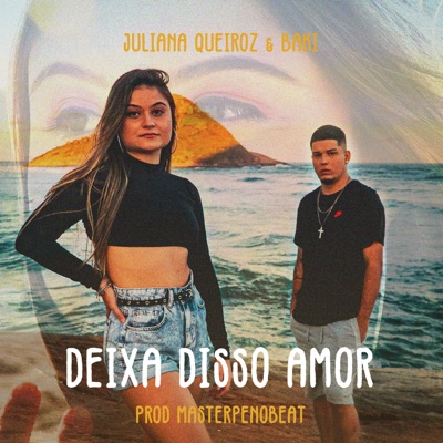 Deixa Disso Amor (feat. Juliana Queiroz) - Single