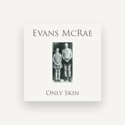 Listen to Evans McRae, watch music videos, read bio, see tour dates & more!