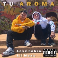 Tu Aroma - Single - Lexx Fabro & Lil Maxx