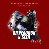 Frenchcore Worldwide 05 - EP - Dr. Peacock & Sefa