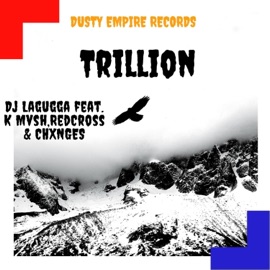 Trillion (feat. K Mvsh, CHXNGES & RedCross) Dj Lagugga