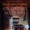 Los señores del tiempo - Eva García Saénz de Urturi