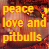 Peace, Love and Pitbulls