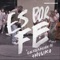 Es por Fe (feat. Stefy Espinosa) - Generación 12 & Musiko lyrics