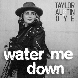 Taylor Austin Dye - Water Me Down - Line Dance Choreographer