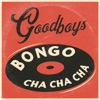 Cover Goodboys - Bongo Cha Cha Cha