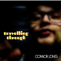 Travelling Through - Single - Connor Jones