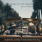 Durand Jones & The Indications/Y La Bamba - Cruisin' to the Parque feat. Y La Bamba