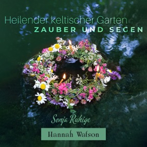 Heilender keltischer Garten: Zauber und Segen