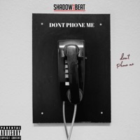 Don't PHONE ME - Single - Shadow on the Beat