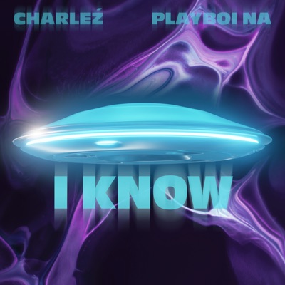 I Know (feat. Playboi NA) - Single