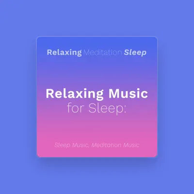 Listen to Relaxing Meditation Sleep, watch music videos, read bio, see tour dates & more!