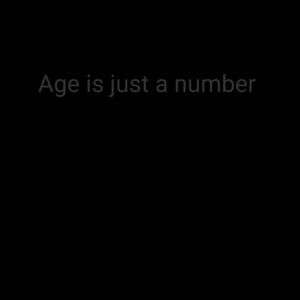Age Is Just a Number