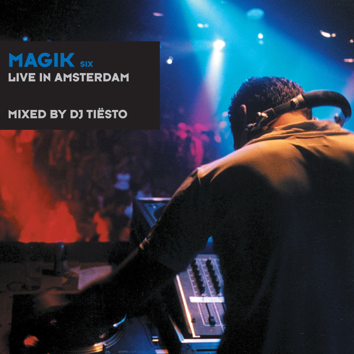 Альбом «Magik Six Mixed by DJ Tiësto (Live in Melkweg, Amsterdam 2000)» —  Tiësto — Apple Music