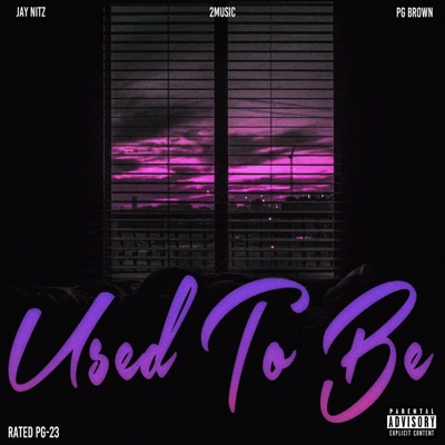 Used To Be (feat. PG Brown, Jay Nitz, 2Music & Ddiltz Productions) - Single