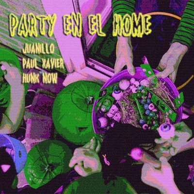 Party en el Home (feat. Paul Xavier & Hunk Now) - Single