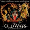 The Old Ways (Original Motion Picture Soundtrack) artwork